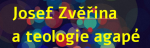 Josef Zvina a teologie agap